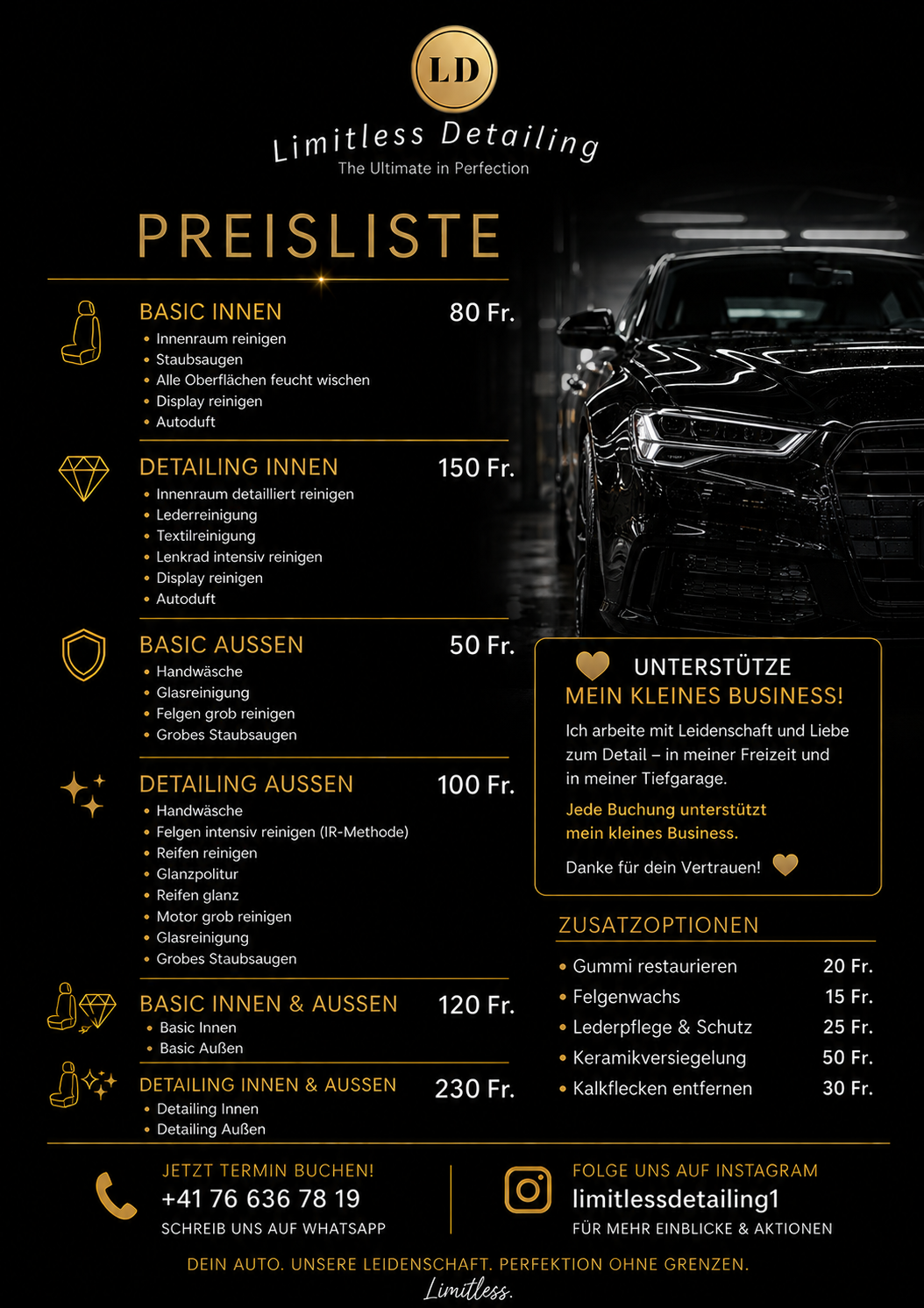 Preisliste Limitless Detailing: Basic Innen CHF 80, Detailing Innen CHF 150, Basic Aussen CHF 50, Detailing Aussen CHF 100, Basic Innen & Aussen CHF 120, Detailing Innen & Aussen CHF 230